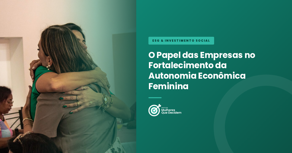 O Papel das Empresas no Fortalecimento da Autonomia Econômica Feminina
