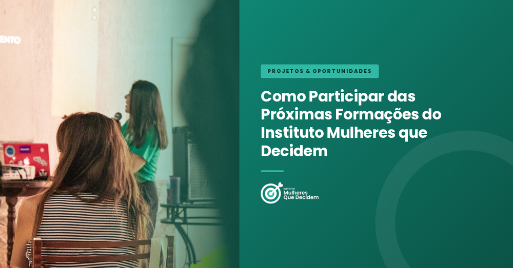 Como Participar das Próximas Formações do Instituto Mulheres que Decidem