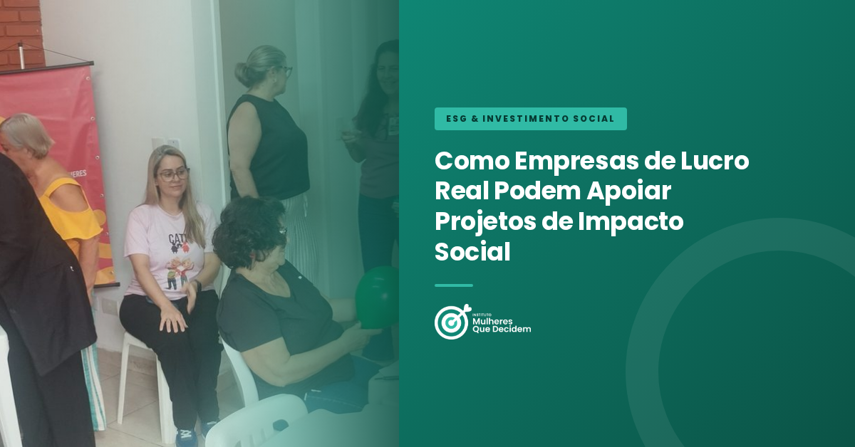 Como Empresas de Lucro Real Podem Apoiar Projetos de Impacto Social