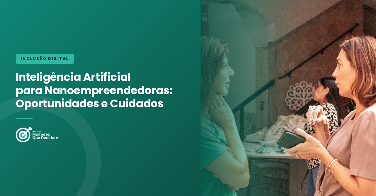 Inteligência Artificial para Nanoempreendedoras: Oportunidades e Cuidados