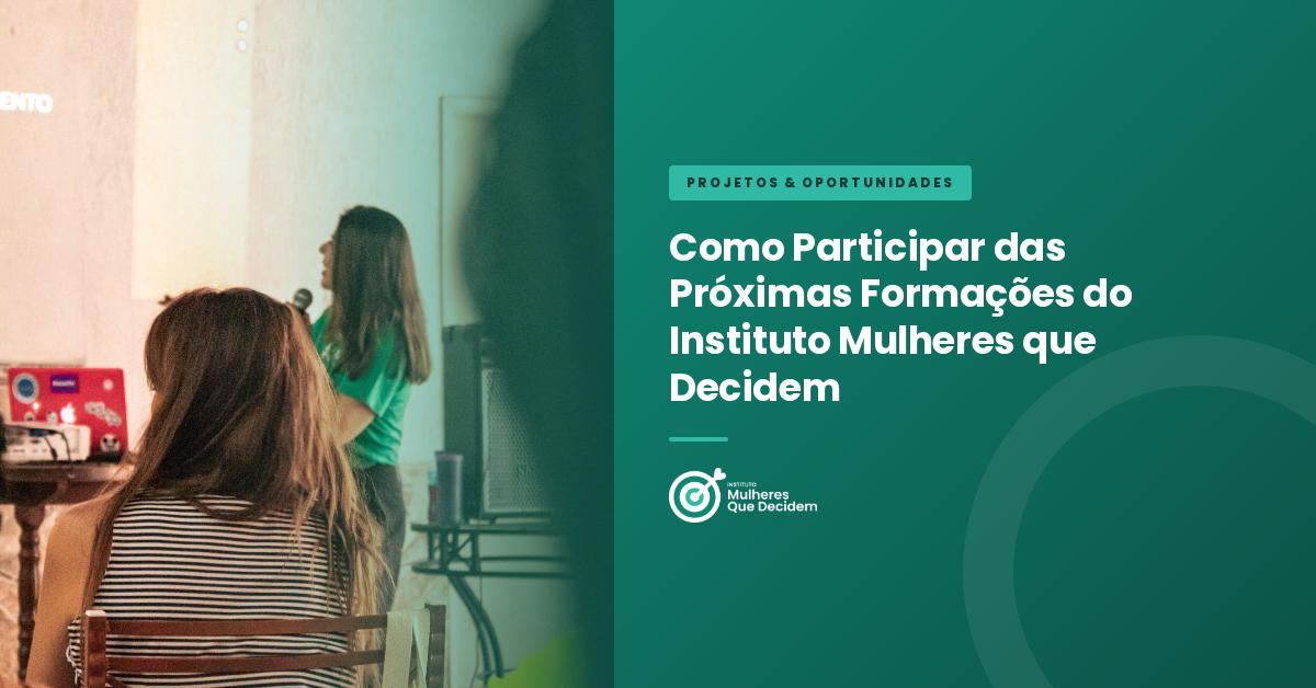 Como Participar das Próximas Formações do Instituto Mulheres que Decidem