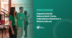 Impacto Social Mensurável: Como Indicadores Mostram o Retorno de um Investimento Social