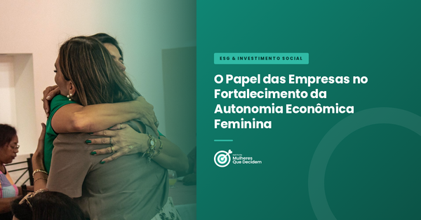 O Papel das Empresas no Fortalecimento da Autonomia Econômica Feminina