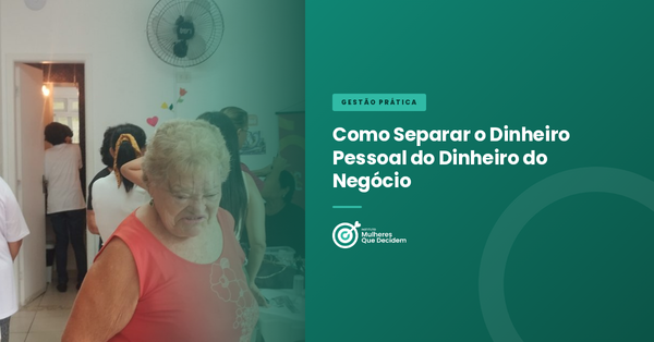 Como Separar o Dinheiro Pessoal do Dinheiro do Negócio