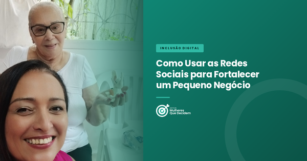 Como Usar as Redes Sociais para Fortalecer um Pequeno Negócio