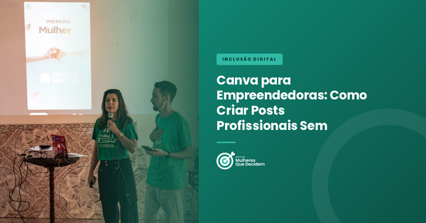 Canva para Empreendedoras: Como Criar Posts Profissionais Sem Designer