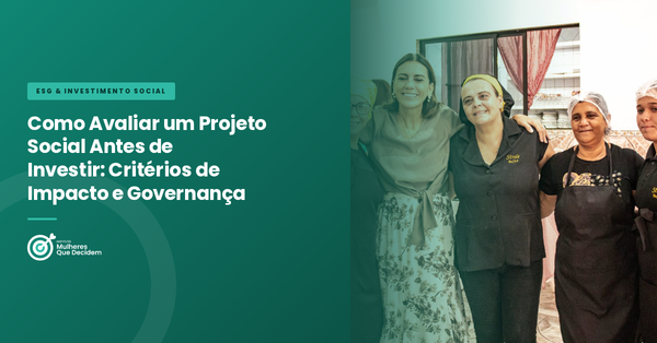 Como Avaliar um Projeto Social Antes de Investir: Critérios de Impacto e Governança