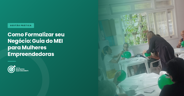 Como Formalizar seu Negócio: Guia do MEI para Mulheres Empreendedoras