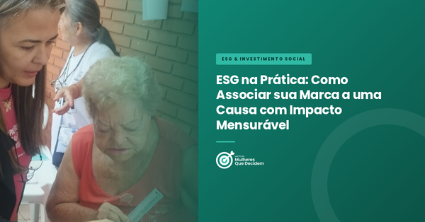 ESG na Prática: Como Associar sua Marca a uma Causa com Impacto Mensurável