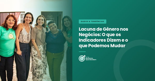 Lacuna de Gênero nos Negócios: O que os Indicadores Dizem e o que Podemos Mudar