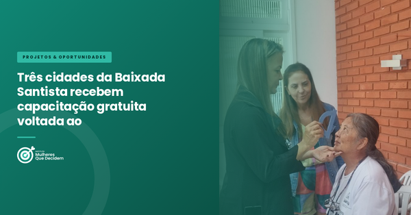 Três cidades da    Baixada Santista recebem capacitação gratuita voltada ao empreendedorismo feminino este mês